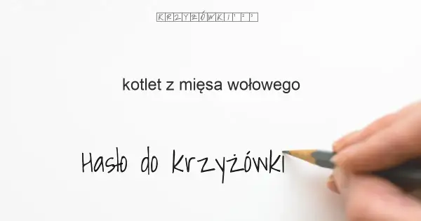 Najlepsze odpowiedzi na krzyżówkę: kotlet z wołowiny i jego synonimy